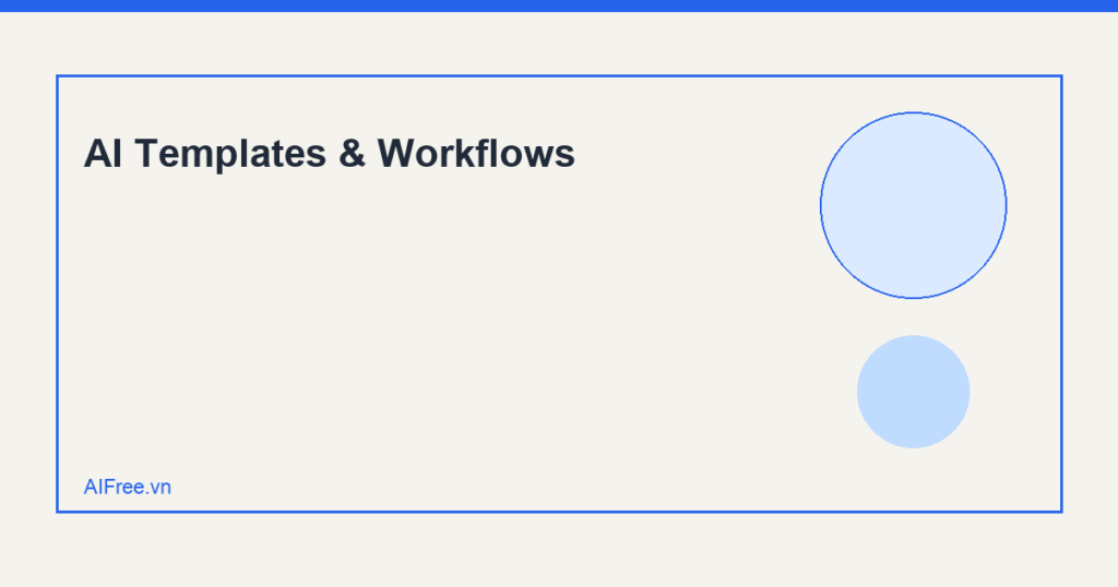 AI Templates & Workflows — AIFree.vn AI illustration