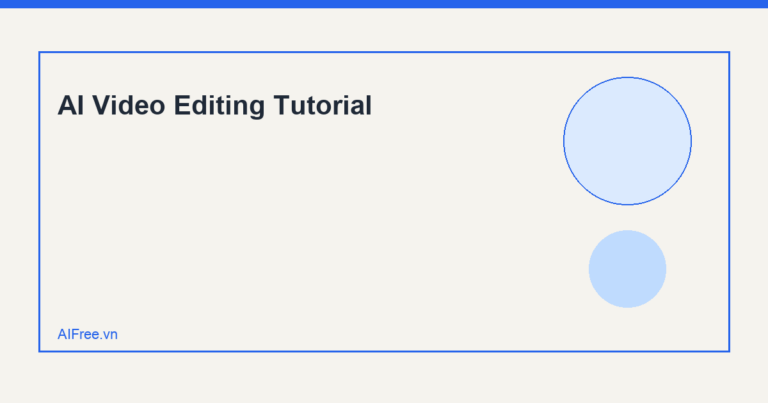 AI Video Editing Tutorial — AIFree.vn AI illustration
