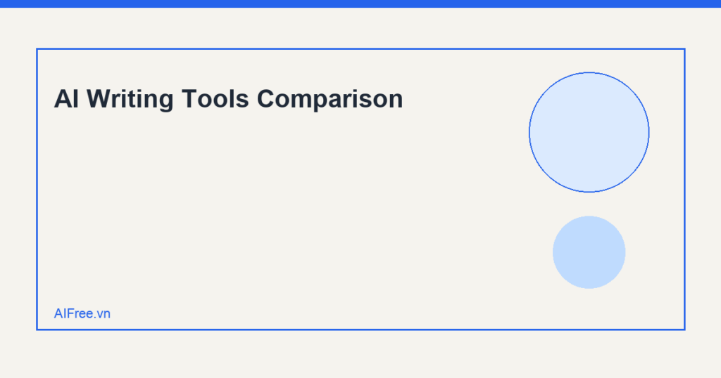 AI Writing Tools Comparison — AIFree.vn AI illustration