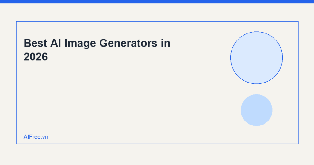 Best AI Image Generators in 2026 — AIFree.vn AI illustration