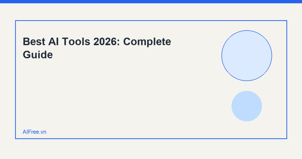 Best AI Tools 2026: Complete Guide — AIFree.vn AI illustration