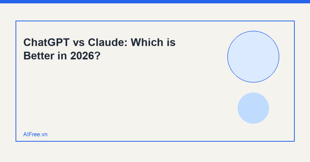 ChatGPT vs Claude: Which is Better in 2026? — AIFree.vn AI illustration