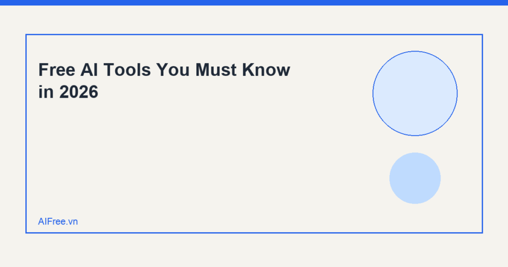 Free AI Tools You Must Know in 2026 — AIFree.vn AI illustration