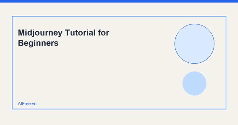 Midjourney Tutorial for Beginners — AIFree.vn AI illustration